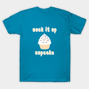 Suck it up, Vanilla Cupcake T-Shirt